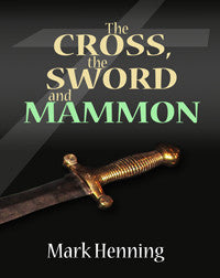 The Cross, The Sword and Mammon