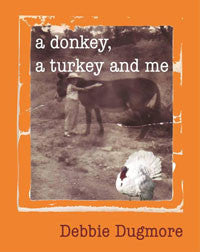 A Donkey, A Turkey and Me - E-Book Version